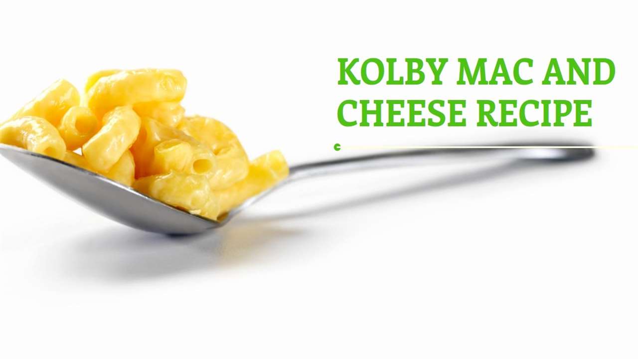 Kolby Mac and Cheese Recipe